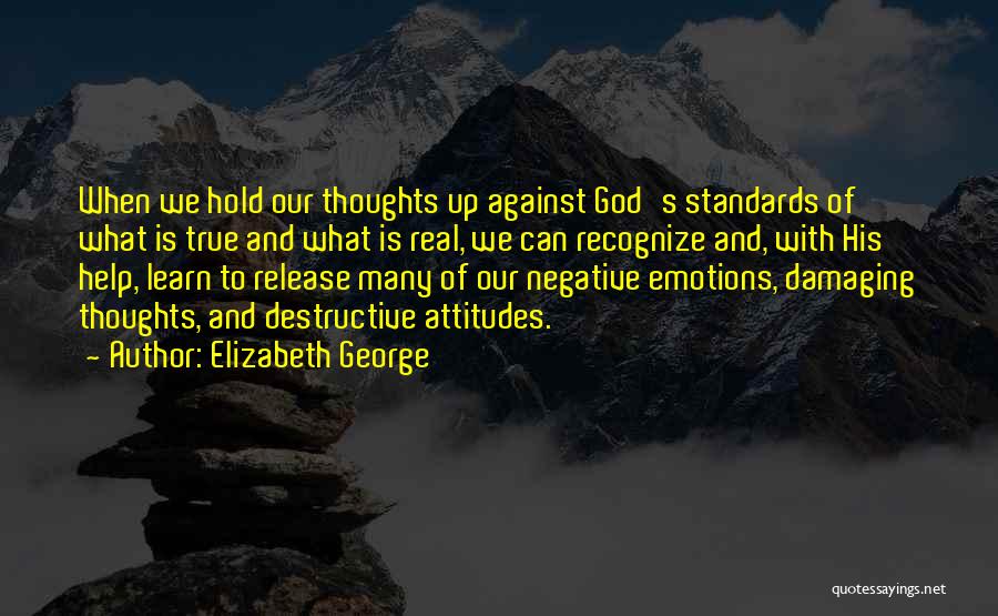 Negative Emotions Quotes By Elizabeth George