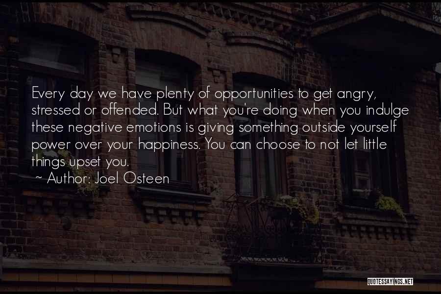 Negative Emotions Quotes By Joel Osteen