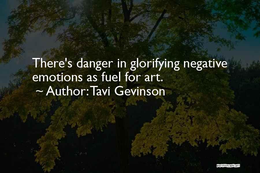 Negative Emotions Quotes By Tavi Gevinson