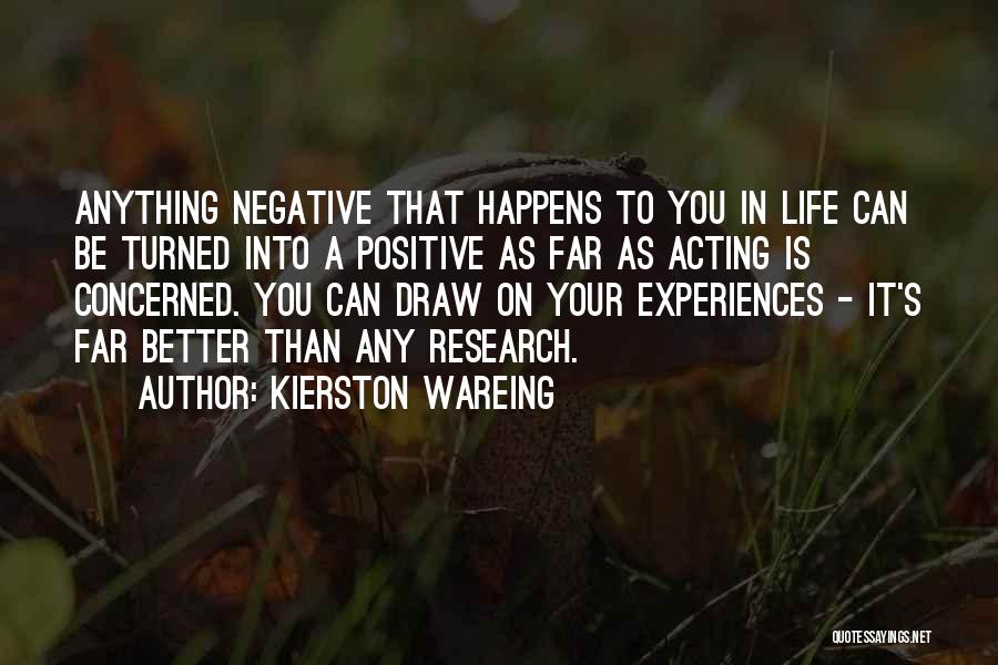 Negative Experiences Quotes By Kierston Wareing