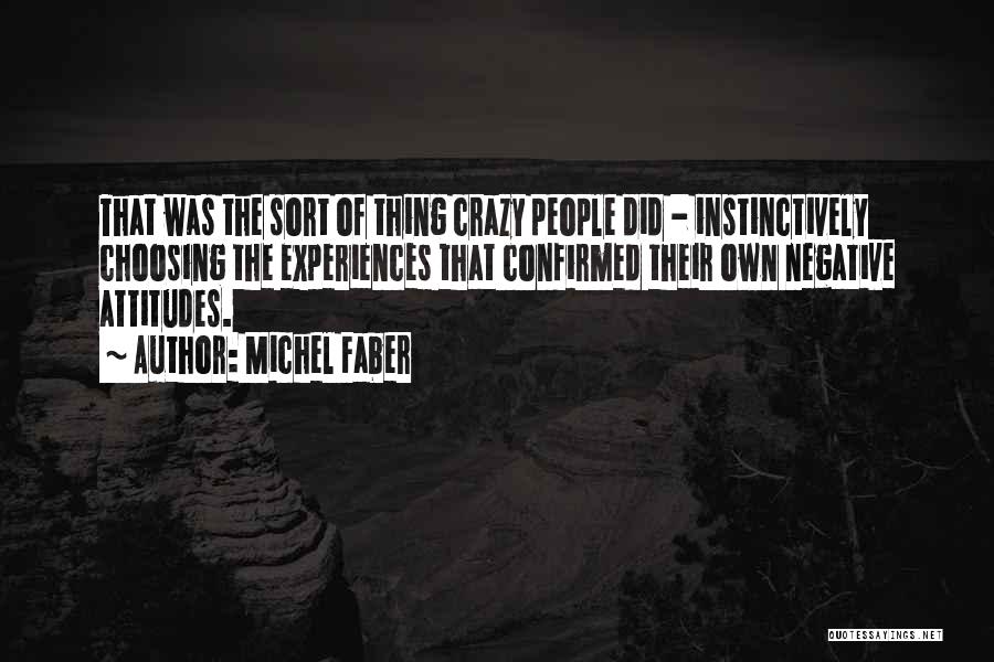 Negative Experiences Quotes By Michel Faber