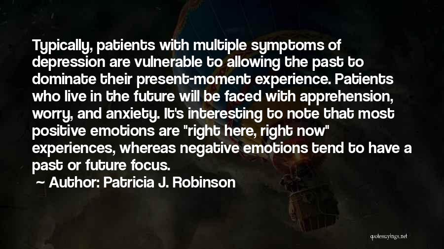 Negative Experiences Quotes By Patricia J. Robinson