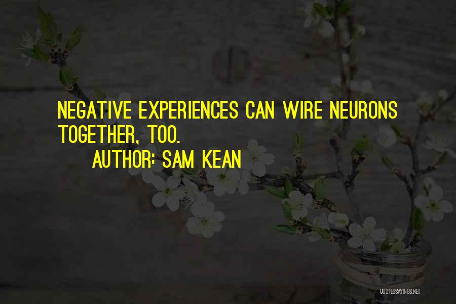 Negative Experiences Quotes By Sam Kean