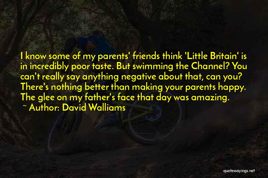 Negative Friends Quotes By David Walliams