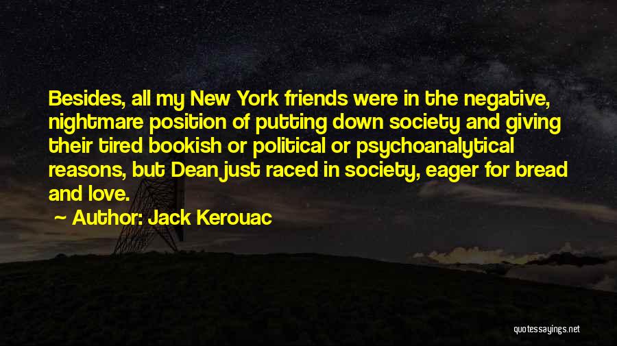 Negative Friends Quotes By Jack Kerouac