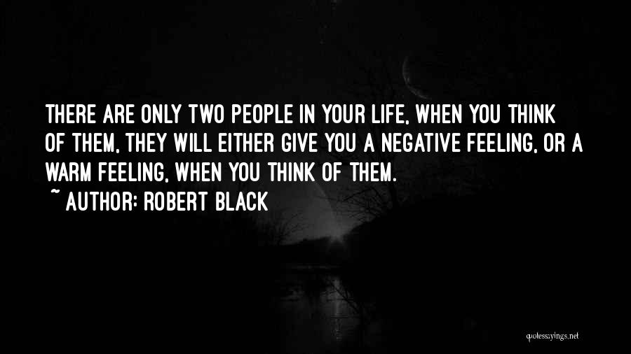 Negative Friends Quotes By Robert Black