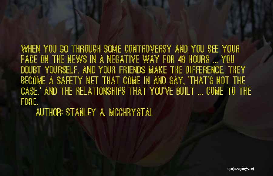 Negative Friends Quotes By Stanley A. McChrystal