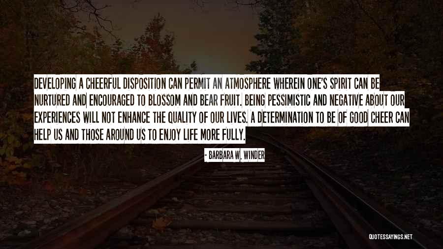 Negative Life Experiences Quotes By Barbara W. Winder