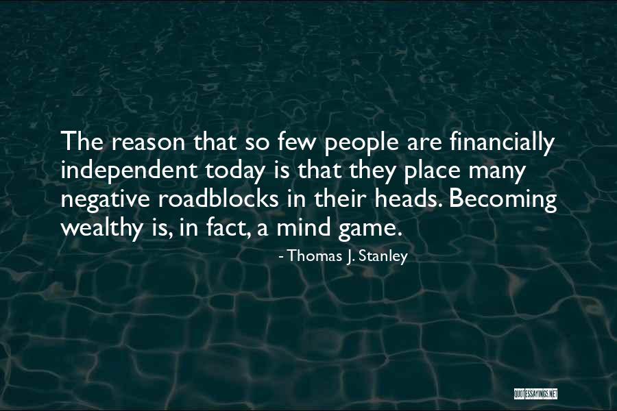 Negative Mind Quotes By Thomas J. Stanley Negative Mind Quotes By Thomas J. Stanley