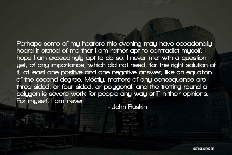 Negative Opinions Quotes By John Ruskin Negative Opinions Quotes By John Ruskin