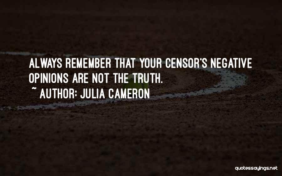 Negative Opinions Quotes By Julia Cameron