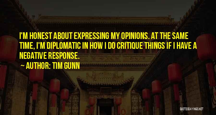 Negative Opinions Quotes By Tim Gunn