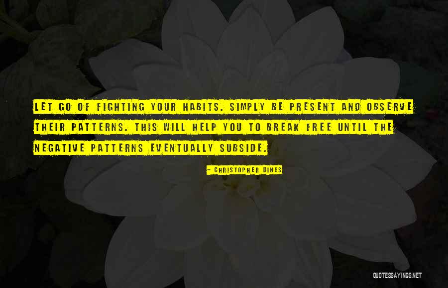 Negative Patterns Quotes By Christopher Dines