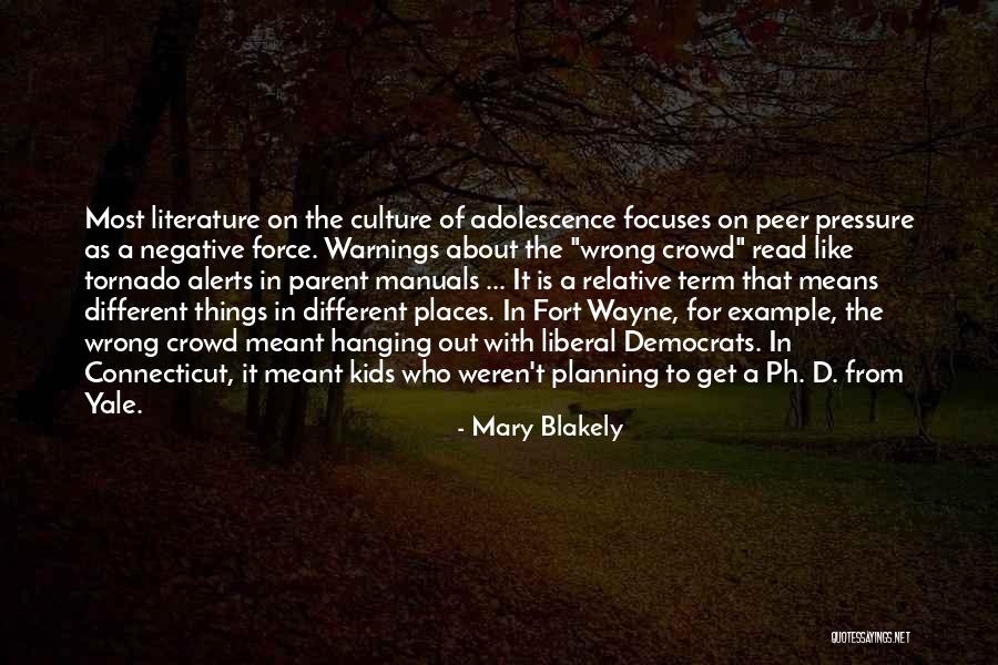 Negative Peer Pressure Quotes By Mary Blakely