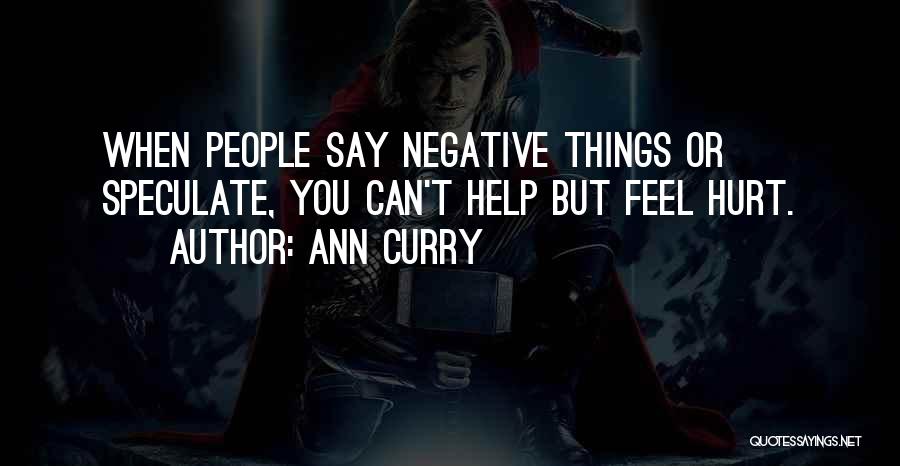 Negative People Quotes By Ann Curry