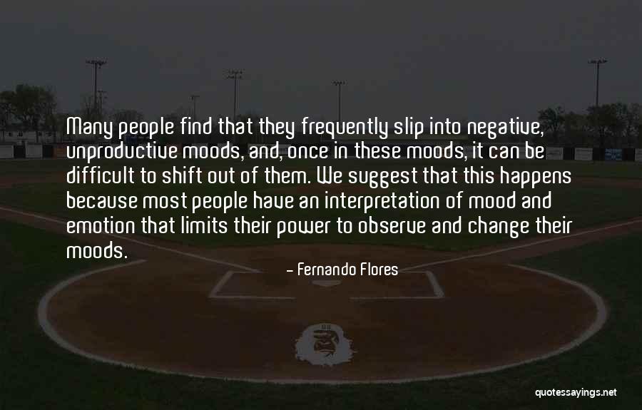 Negative People Quotes By Fernando Flores Negative People Quotes By Fernando Flores