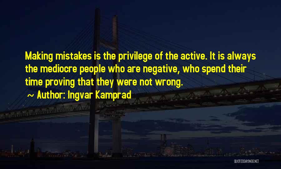 Negative People Quotes By Ingvar Kamprad