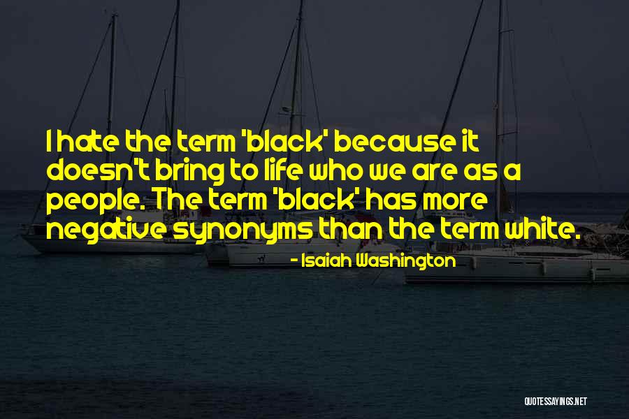 Negative People Quotes By Isaiah Washington Negative People Quotes By Isaiah Washington