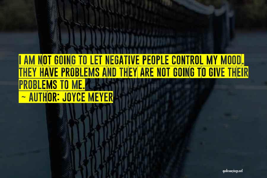 Negative People Quotes By Joyce Meyer