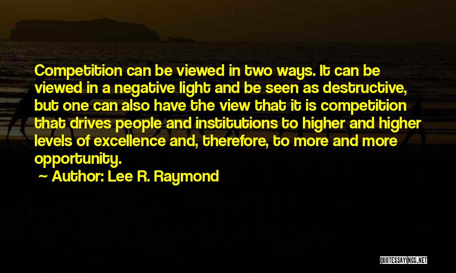 Negative People Quotes By Lee R. Raymond