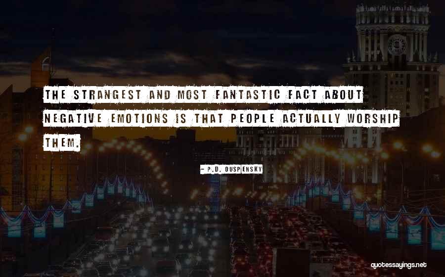 Negative People Quotes By P.D. Ouspensky Negative People Quotes By P.D. Ouspensky