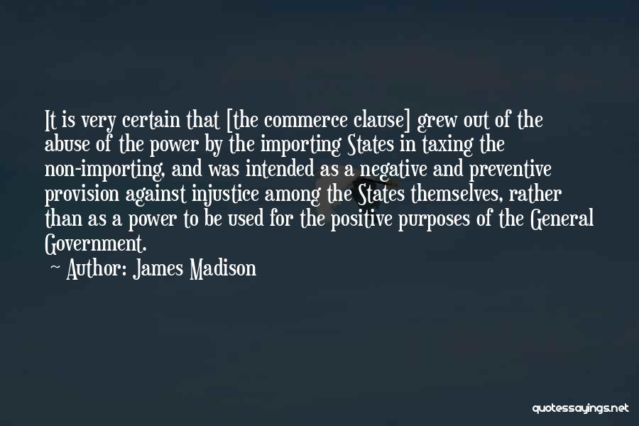 Negative Power Quotes By James Madison