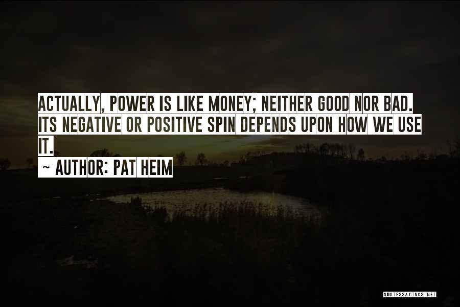 Negative Power Quotes By Pat Heim