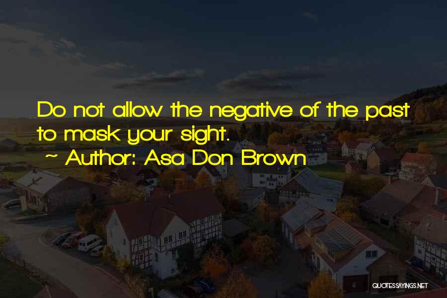 Negative Quotes By Asa Don Brown