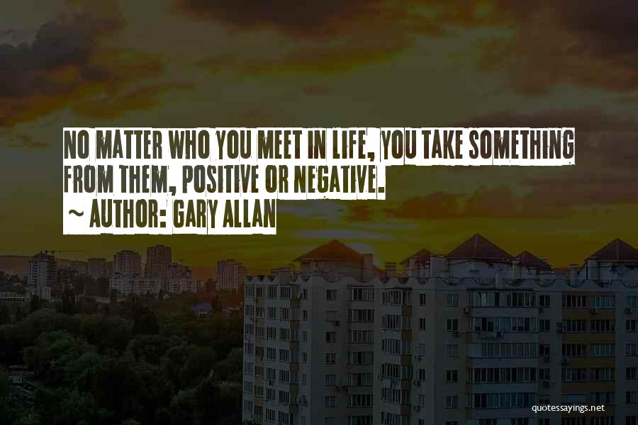 Negative Quotes By Gary Allan