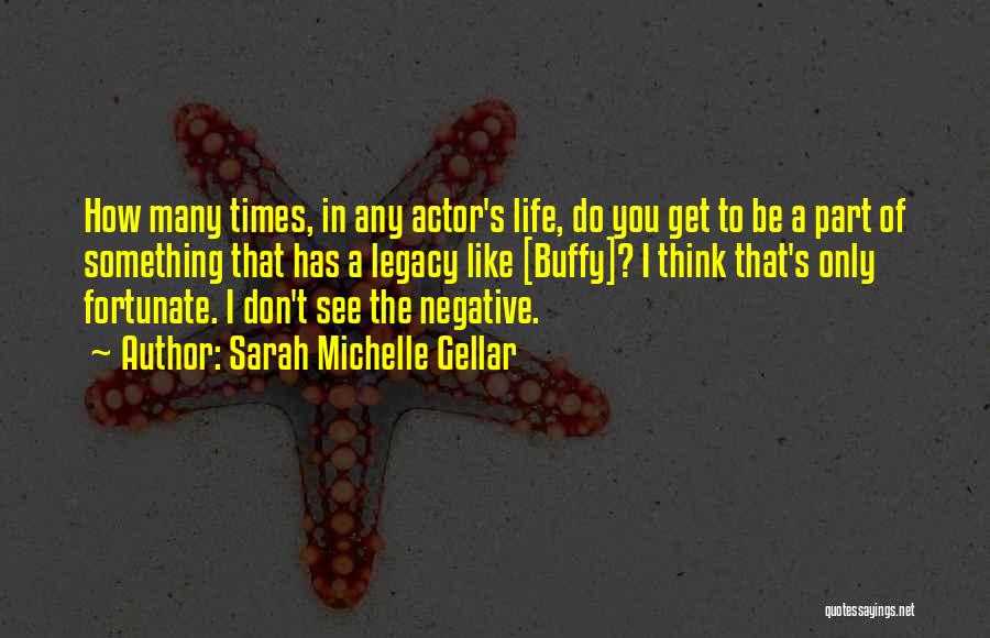 Negative Quotes By Sarah Michelle Gellar