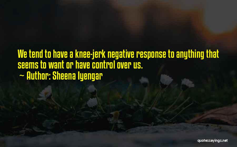 Negative Response Quotes By Sheena Iyengar