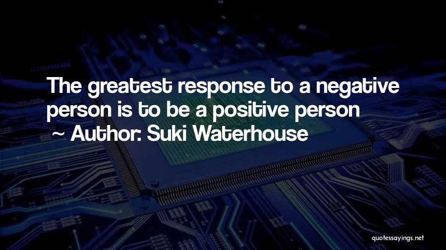 Negative Response Quotes By Suki Waterhouse