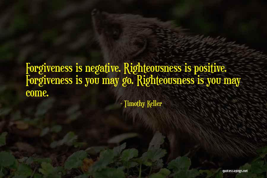 Negative Righteousness Quotes By Timothy Keller Negative Righteousness Quotes By Timothy Keller