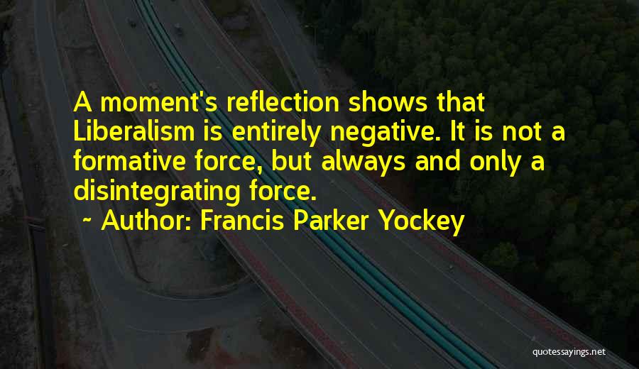 Negative Self Reflection Quotes By Francis Parker Yockey