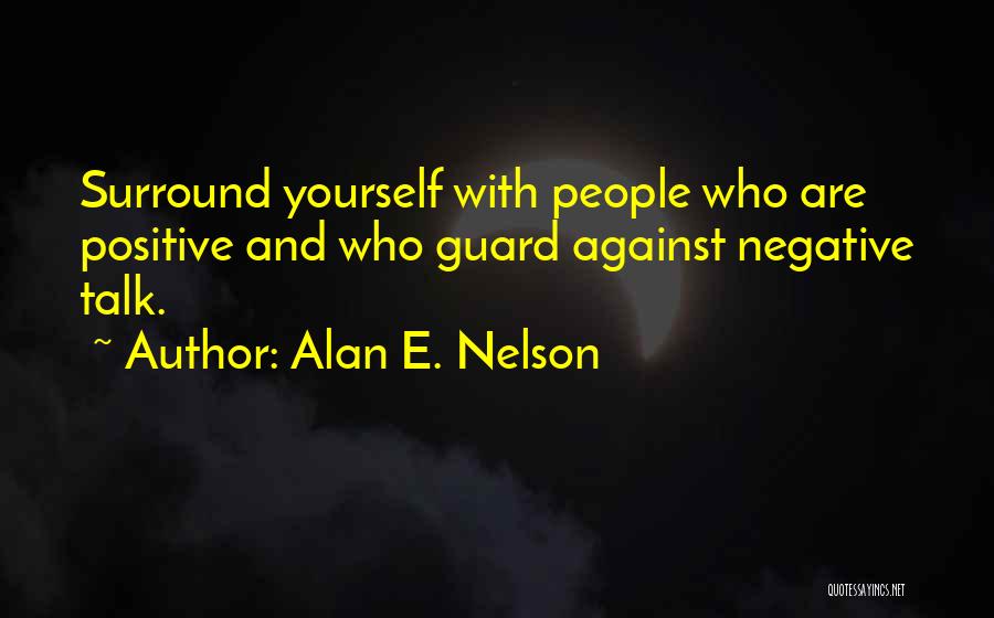 Negative Self Talk Quotes By Alan E. Nelson