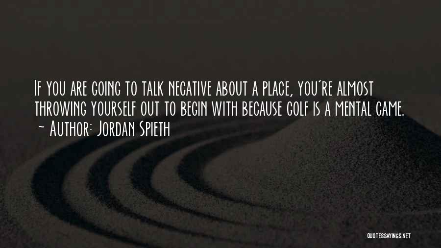 Negative Self Talk Quotes By Jordan Spieth