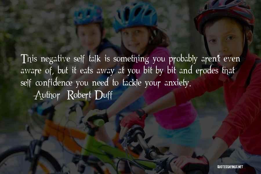 Negative Self Talk Quotes By Robert Duff