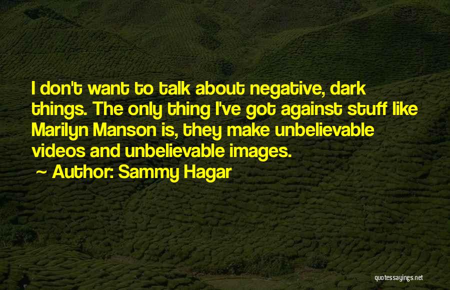 Negative Self Talk Quotes By Sammy Hagar