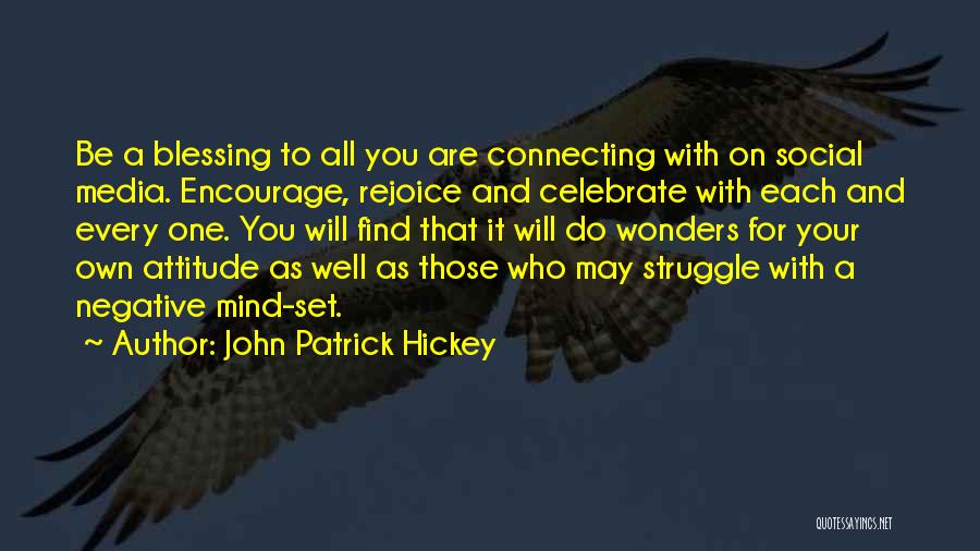 Negative Social Media Quotes By John Patrick Hickey