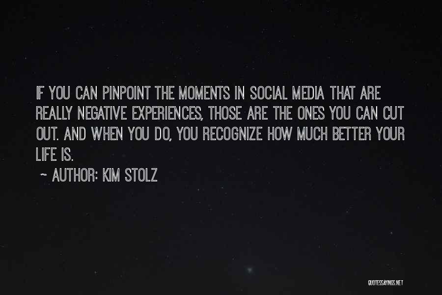 Negative Social Media Quotes By Kim Stolz