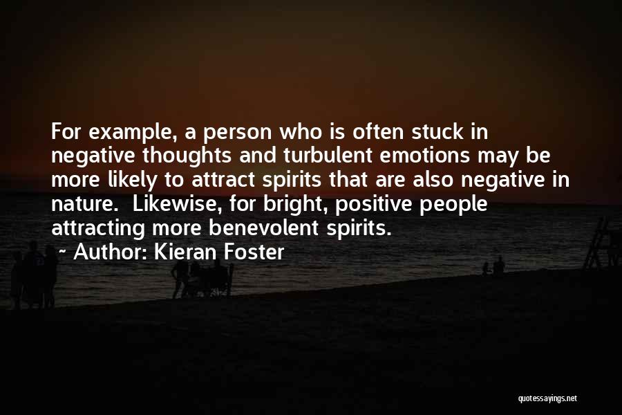 Negative Spirits Quotes By Kieran Foster