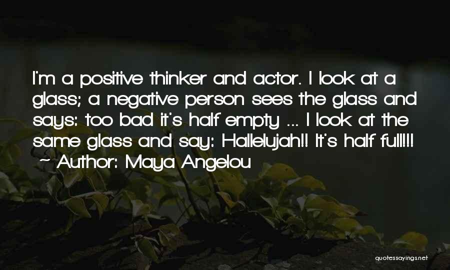 Negative Thinker Quotes By Maya Angelou