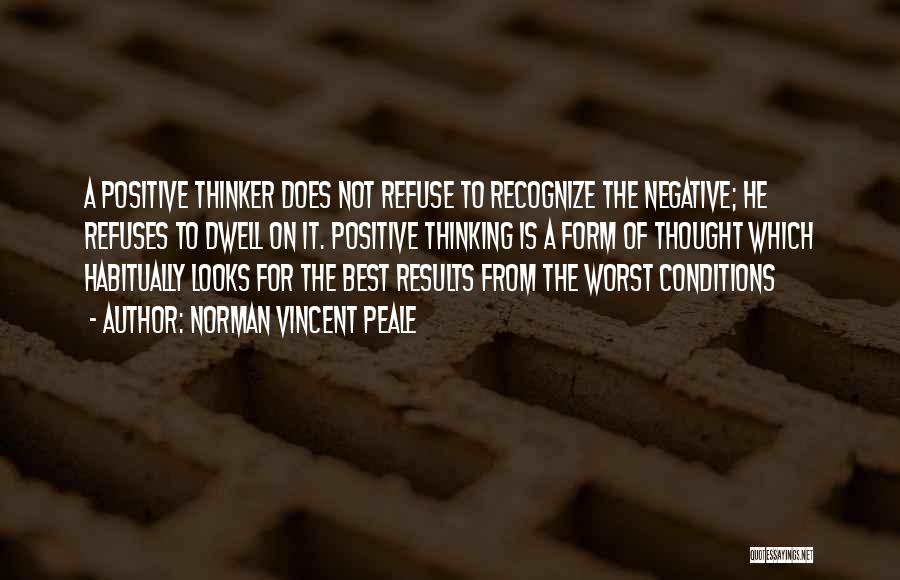 Negative Thinker Quotes By Norman Vincent Peale