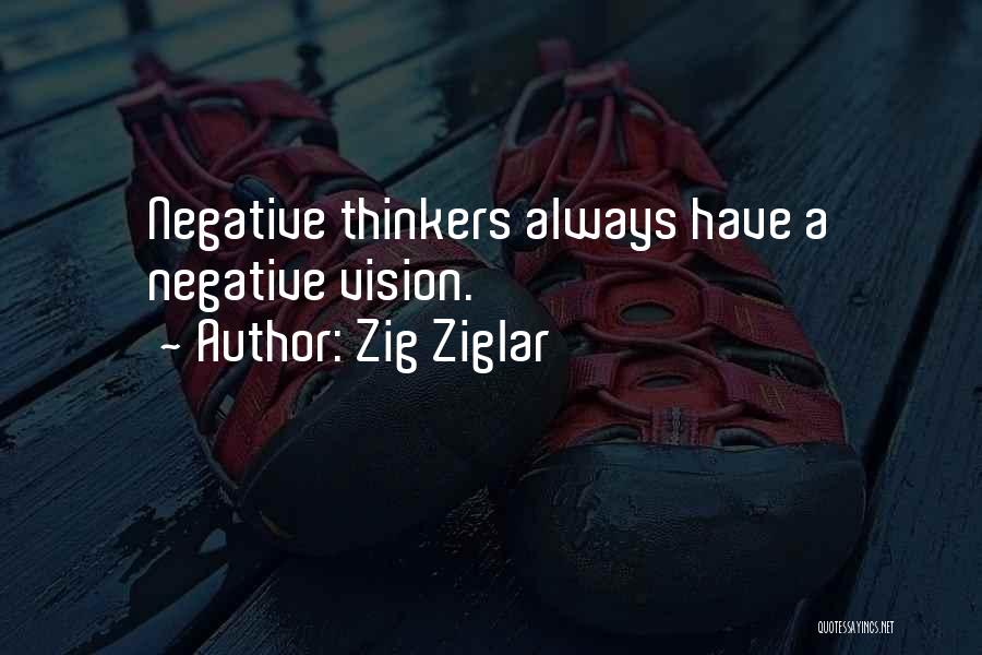 Negative Thinker Quotes By Zig Ziglar