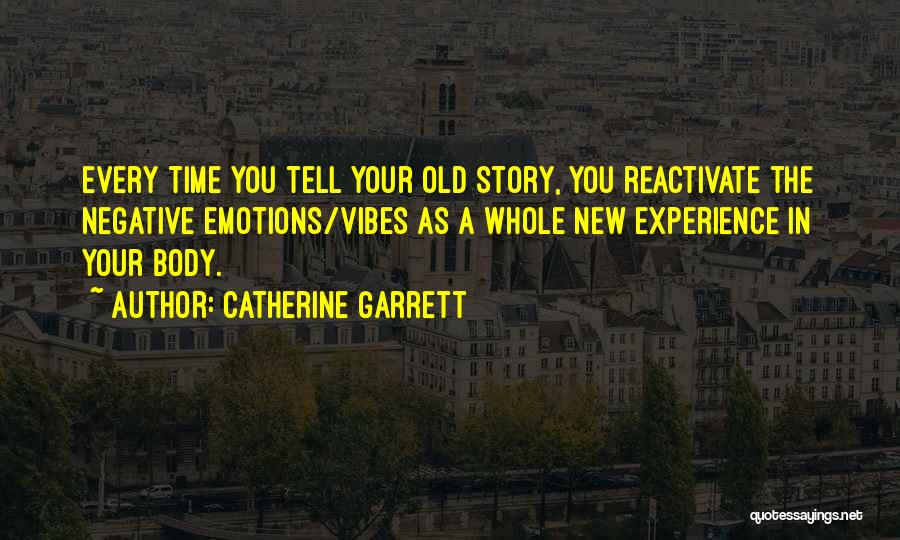 Negative Vibes Quotes By Catherine Garrett