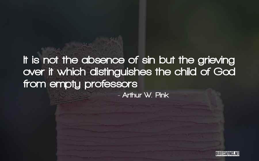 Negativeness Synonym Quotes By Arthur W. Pink
