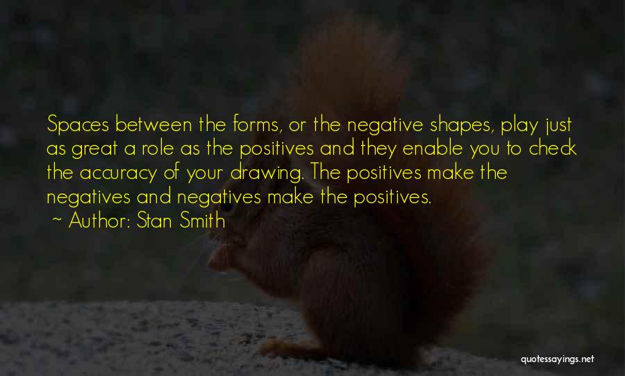 Negatives And Positives Quotes By Stan Smith