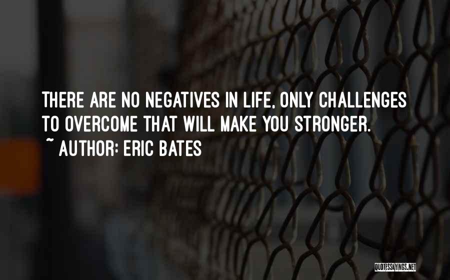 Negatives Make Quotes By Eric Bates