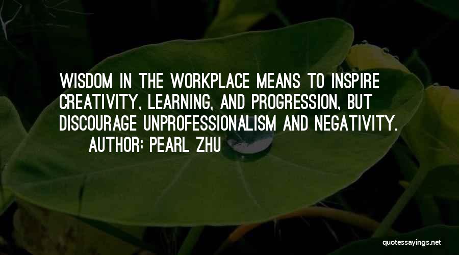 Negativity In The Workplace Quotes By Pearl Zhu