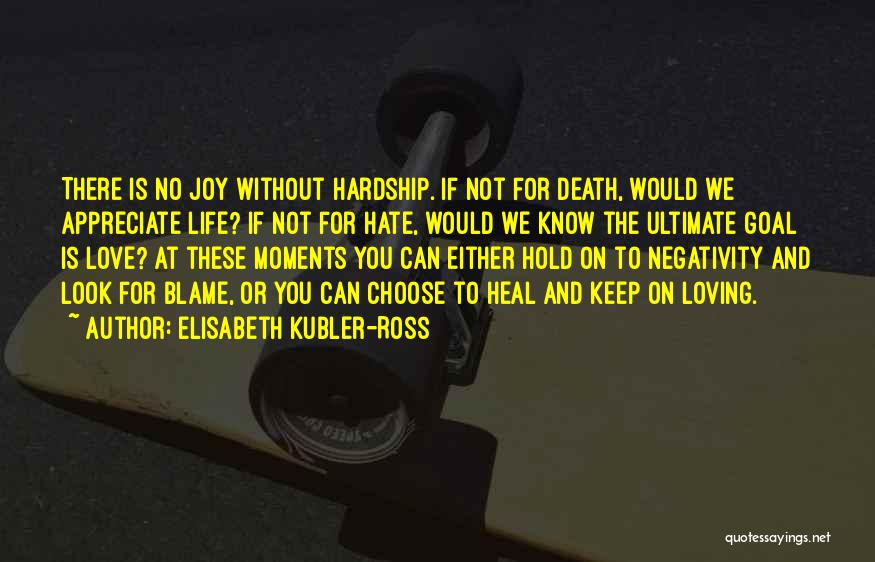 Negativity Quotes By Elisabeth Kubler-Ross